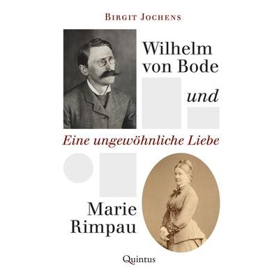 Wilhelm von Bode und Marie Rimpau, Gebundene Ausgabe von Birgit Jochens, Quintus-Verlag, 978-3-96982-089-6
