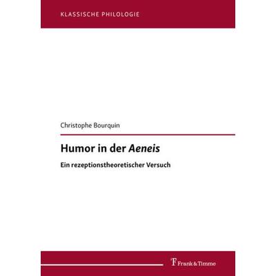 Humor in der Aeneis, Taschenbuch von Christophe Bourquin, Frank & Timme, 978-3-7329-0493-8