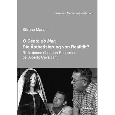O Canto do Mar: Die Ästhetisierung von Realität?, Taschenbuch von Silvana Mariani, Ibidem, 978-3-8382-1100-8