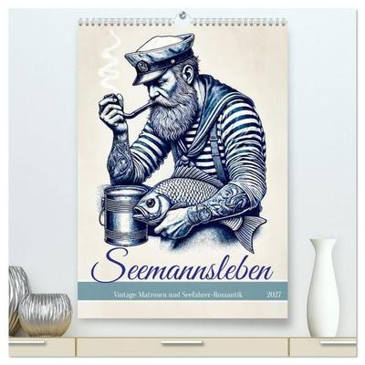 Seemannsleben - Vintage Matrosen und Seefahrer-Romantik (hochwertiger Premium Wandkalender 2027 DIN A2 hoch), Kunstdruck in Hochglanz
