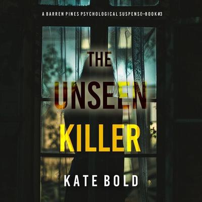 The Unseen Killer (A Barren Pines Psychological Suspense—Book & 3): An absolutely engrossing psychological thriller packed with twists you'll never