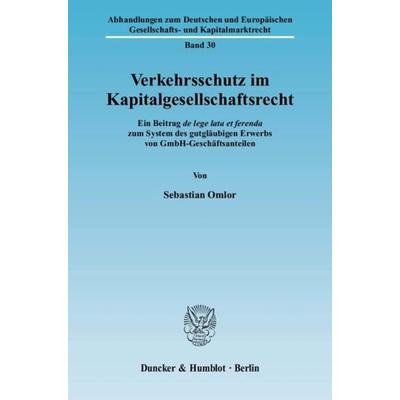 Verkehrsschutz im Kapitalgesellschaftsrecht., Taschenbuch von Sebastian Omlor, Duncker & Humblot, 978-3-428-13192-1