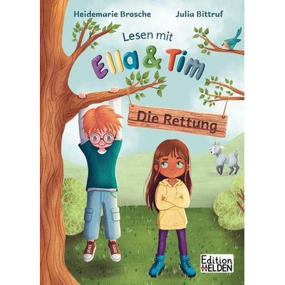 Lesen mit Ella und Tim - Die Rettung: Erstlesebuch für Kinder mit einfachen Worten und Bildern, Gebundene Ausgabe von Heidemarie Brosche, Edition