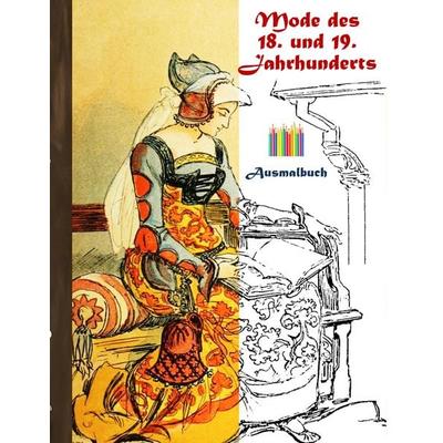 Mode des 18. und 19. Jahrhunderts (Ausmalbuch), Taschenbuch von Luisa Rose, BoD – Books on Demand, 978-3-7431-1297-1