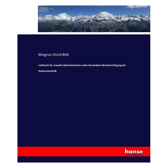 Hansebooks Jahrbuch für sexuelle Zwischenstufen unter besonderer Berücksichtigung der Homosexualität (Deutsch, Softcover, Magnus Hirschfeld) (9494236)