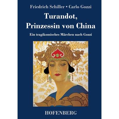 Turandot, Prinzessin von China, Gebundene Ausgabe von Friedrich Schiller,Carlo Gozzi, Hofenberg, 978-3-7437-3453-1