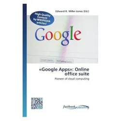 «Google Apps»: Online office suite, Fachbücher von Edward R. Miller-Jones