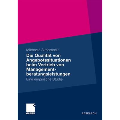 Die Qualität von Angebotssituationen beim Vertrieb von Managementberatungsleistungen, Taschenbuch von Michaela Skobranek, Betriebswirtschaftlicher