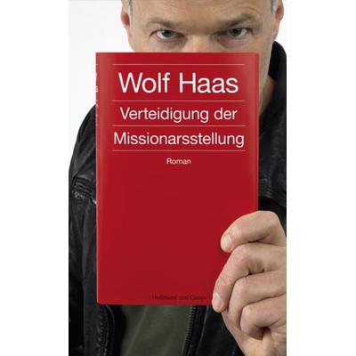 Verteidigung der Missionarsstellung, Gebundene Ausgabe von Wolf Haas, Hoffmann Und Campe