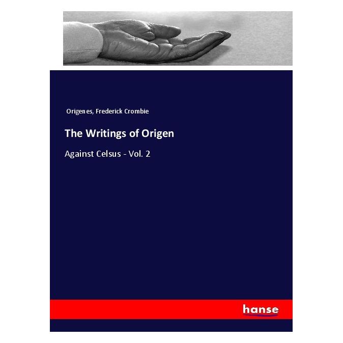 Hansebooks The Writings of Origen (Softcover, Frederick Crombie, Origenes) (56199845)