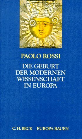 Paolo Rossi - Die Geburt der modernen Wissenschaft in Europa - Preis vom 18.10.2026 19:22:15 h