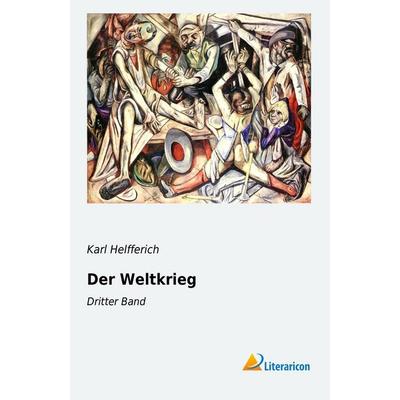 Der Weltkrieg, Taschenbuch von Karl Helfferich, Literaricon, 978-3-95697-257-7