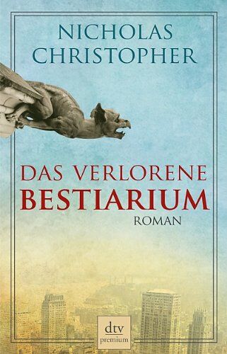 Nicholas Christopher - Das verlorene Bestiarium: Roman - Preis vom 06.10.2026 07:26:00 h