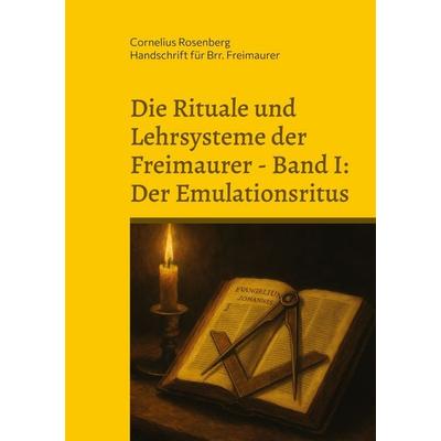 Die Rituale und Lehrsysteme der Freimaurer Band 1: Der Emulationsritus, Taschenbuch von , BoD – Books on Demand, 978-3-8192-6703-1