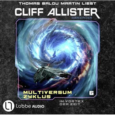 Im Vortex der Zeit - Multiversum Zyklus, Teil 6 - Cliff Allister, Audio, 9783754012703