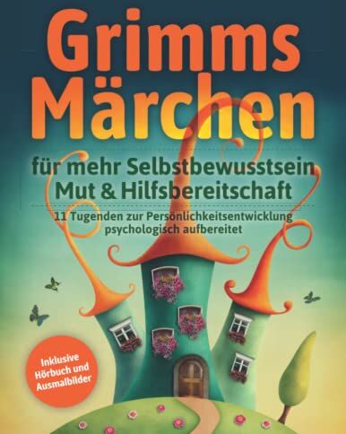 Guldenschuh-Feßler, Dr. Beate - Grimms Märchen für mehr Selbstbewusstsein, Mut & Hilfsbereitschaft: 11 Tugenden zur Persönlichkeitsentwicklung psychologisch aufbereitet - inkl. Hörbuch und Ausmalbilder - Preis vom 18.10.2026 19:22:15 h