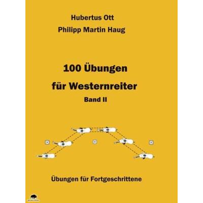 100 Übungen für Westernreiter - Band 2, Taschenbuch von Hubertus Ott, Buffalo Verlag, 978-3-9809141-9-2