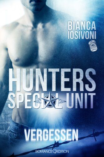 Bianca Iosivoni - HUNTERS - Special Unit: Vergessen - Preis vom 16.10.2026 11:41:07 h