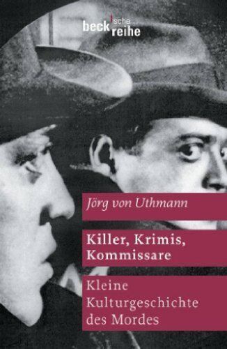 UTHMANN JORG VON - Killer, Krimis, Kommissare: Kleine Kulturgeschichte des Mordes - Preis vom 04.10.2026 03:51:26 h