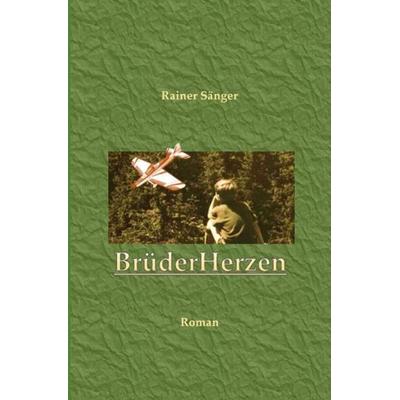 BrüderHerzen, Taschenbuch von Rainer Sänger, Epubli, 978-3-7529-3516-5