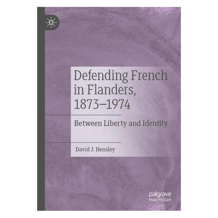Springer Defending French in Flanders, 1873-1974 (Englisch, Softcover, David J Hensley, David J. Hensley) (57180938)
