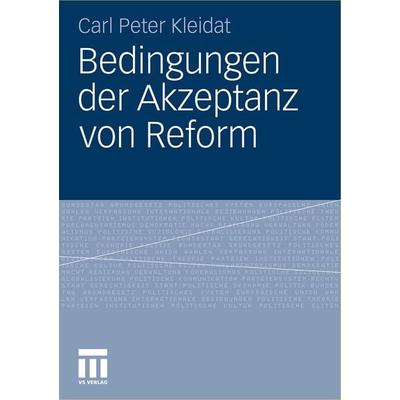 Bedingungen der Akzeptanz von Reform, Taschenbuch von Carl Peter Kleidat, VS Verlag für Sozialwissenschaften, 978-3-531-18072-4