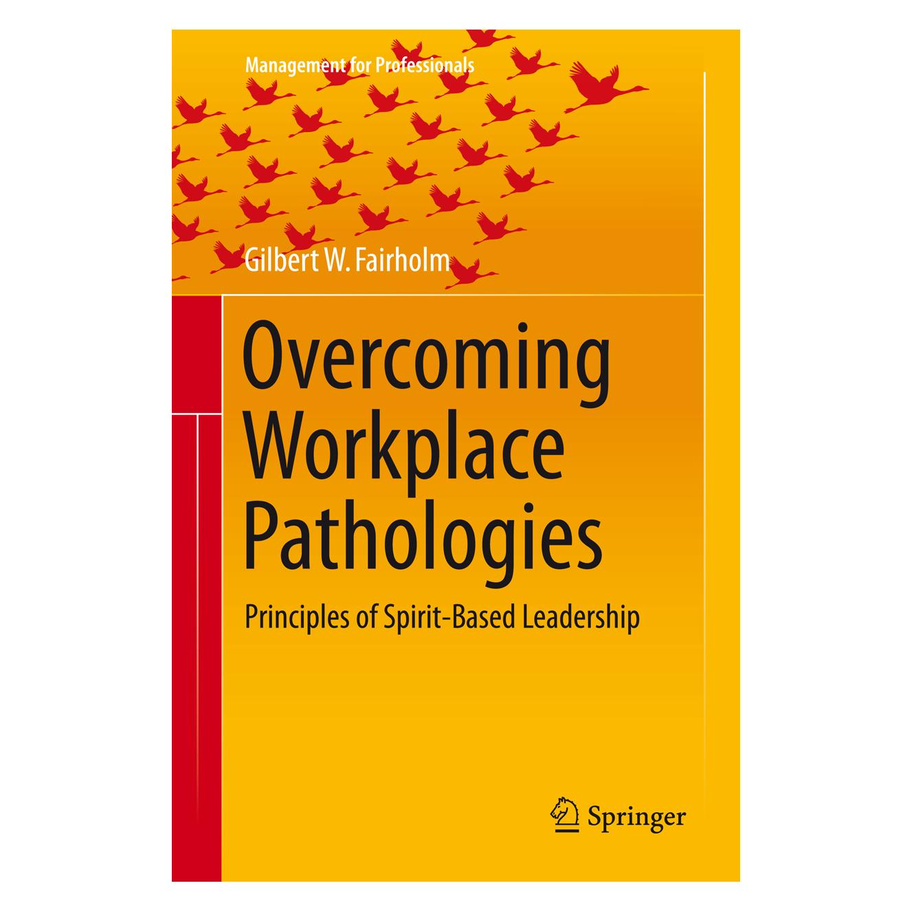 Springer Fairholm:Overcoming Workplace Pathologi (9783319171531)