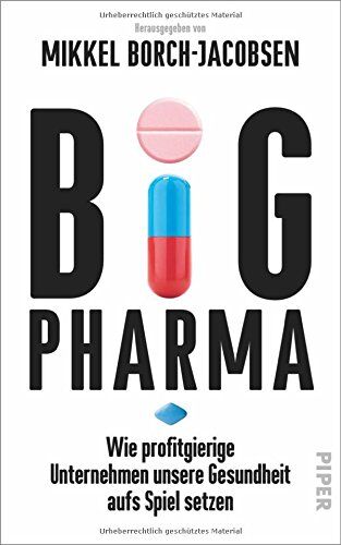 Mikkel Borch-Jacobsen - Big Pharma: Wie profitgierige Unternehmen unsere Gesundheit aufs Spiel setzen - Preis vom 09.10.2026 07:28:09 h