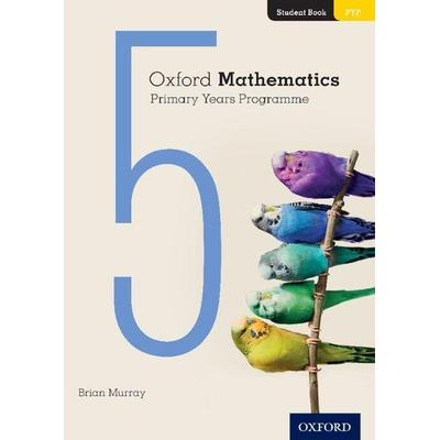 Oxford Mathematics Primary Years Programme Student Book 5, Taschenbuch von Brian Murray, Oxford University Press, 978-0-19-031224-4