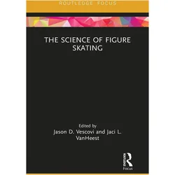 The Science of Figure Skating, Ratgeber von Vescovi Jason, Jaci VanHeest
