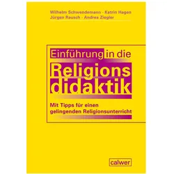 Einführung in die Religionsdidaktik, Fachbücher von Katrin Hagen, Andrea Ziegler, Wilhelm Schwendemann, Jürgen Rausch