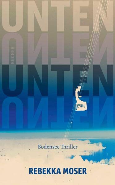 Rebekka Moser - UNTEN: Bodensee Thriller - Preis vom 09.10.2026 07:28:09 h