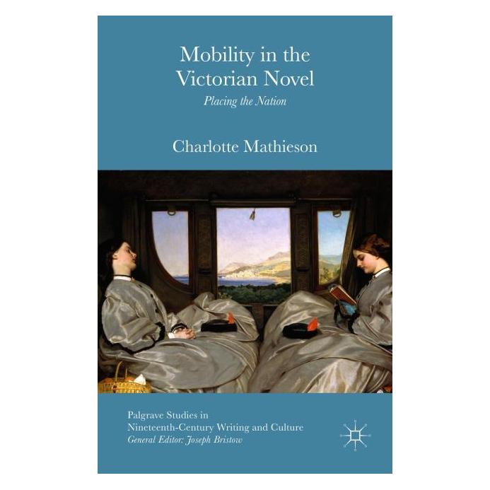 Palgrave Macmillan Uk Mathieson:Mobility in the Victorian Nov (Englisch, Hardcover, Charlotte Mathieson) (61633535)