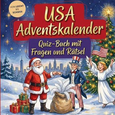 USA-Adventskalender: Quiz-Buch mit Fragen und Rätsel, Taschenbuch von Schlauvento Interactive, Schlauvento Interactive, 978-3-693-19649-6
