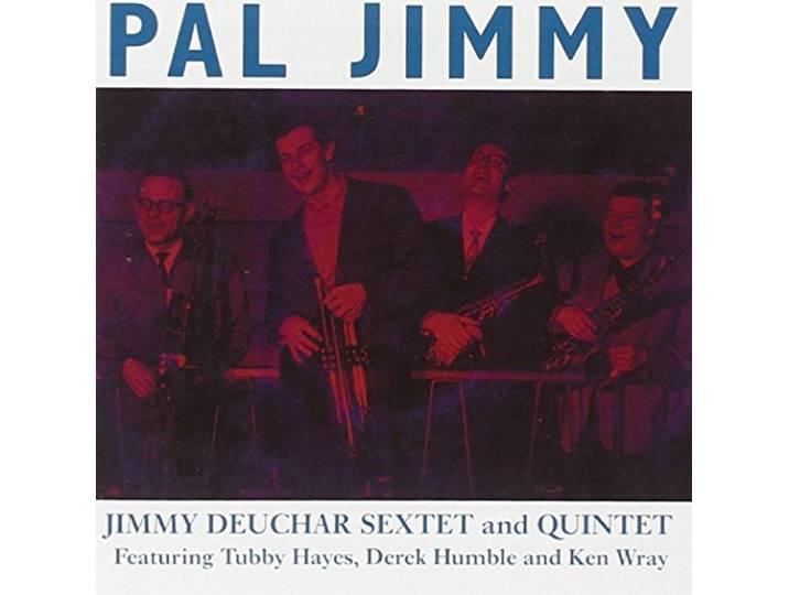 Jimmy Deuchar Sextet & Quintet - Pal Jimmy!