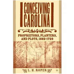 Conceiving Carolina, Fachbücher von L. Roper