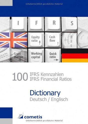 Ulrich Wiehle - 100 IFRS Kennzahlen / IFRS Financial Ratios Dictionary - Deutsch / Englisch - Preis vom 30.09.2026 09:01:18 h