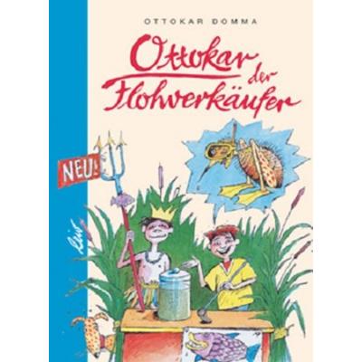 Ottokar der Flohverkäufer, Gebundene Ausgabe von Ottokar Domma, Leiv, 978-3-89603-140-2