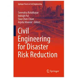 Civil Engineering for Disaster Risk Red, Fachbücher von Siau Chen Chian, Sreevalsa Kolathayar, Arpita Mondal, Indrajit Pal