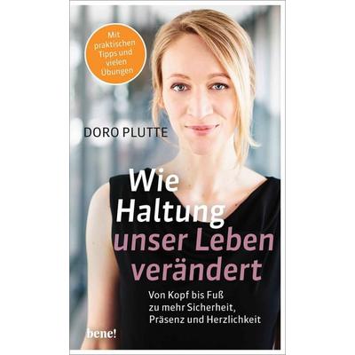 Wie Haltung unser Leben verändert, Taschenbuch von Doro Plutte, Bene!, 978-3-96340-066-7
