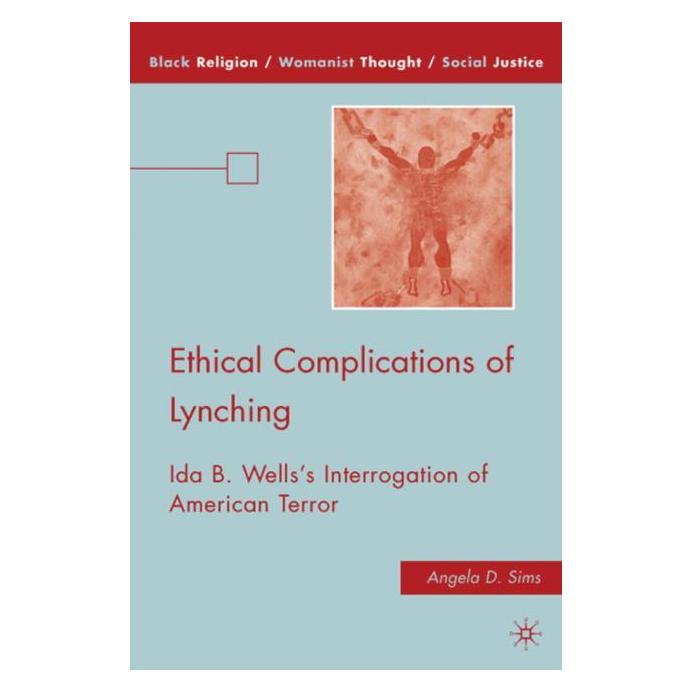 Palgrave Macmillan Sims:Ethical Complications of Lynching (Englisch, Hardcover, A Sims, A. Sims, Angela D. Sims) (63031722)