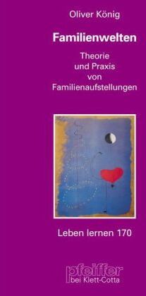 Oliver König - Familienwelten. Theorie und Praxis von Familienaufstellungen (Leben Lernen 170) - Preis vom 17.10.2026 19:25:27 h