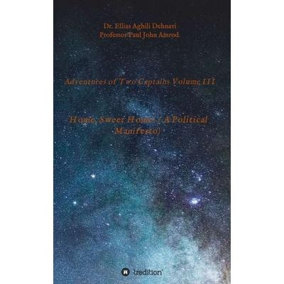 Adventures of Two Captains Volume III, Taschenbuch von Ellias Aghili Dehnavi,Paul John Amrod, Tredition, 978-3-347-40276-8