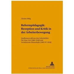 Reformpädagogik: Rezeption und Kritik in der Arbeiterbewegung, Fachbücher von Christa Uhlig