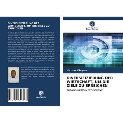 Diversifizierung der Wirtschaft, Um die Ziele Zu Erreichen, Taschenbuch von Nicolas Kinyata, Verlag Unser Wissen, 978-620-3-60896-0