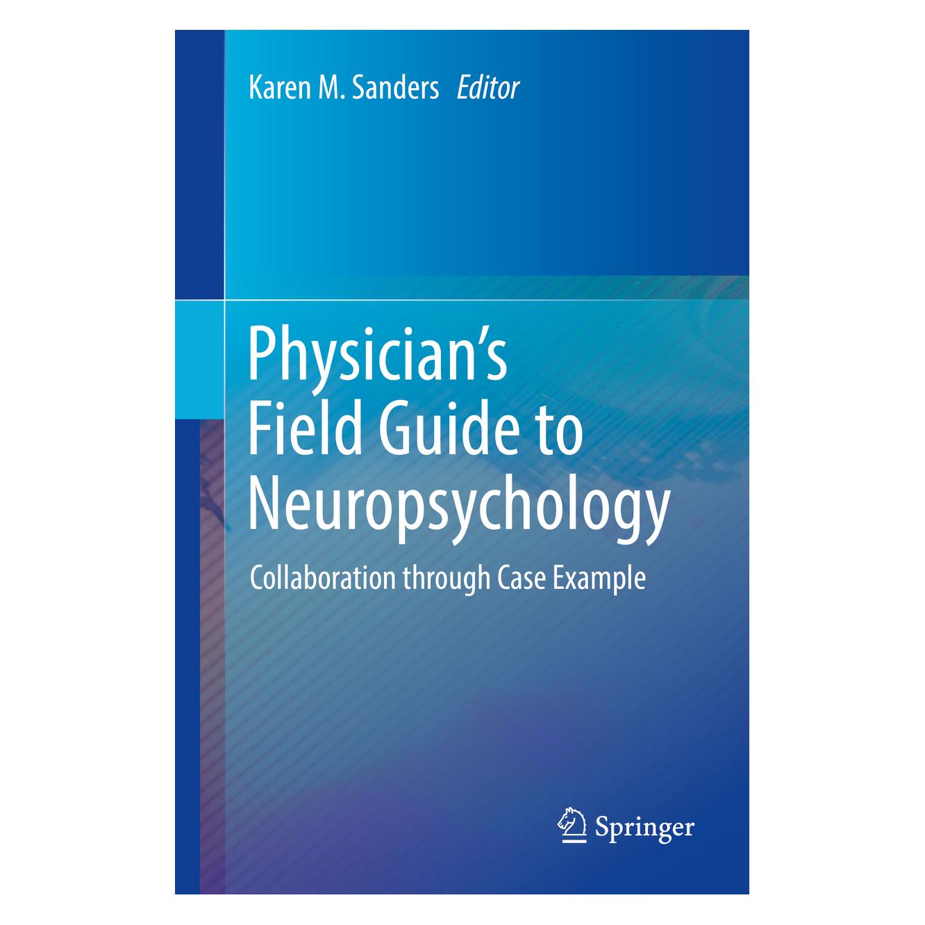 Springer Physician's Field Guide to Neuropsychology (Englisch, Hardcover, Karen M. Sanders) (9781493987207)