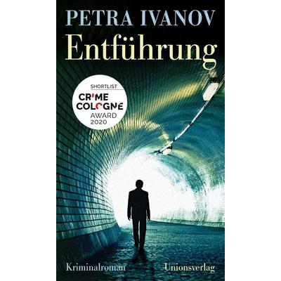 Entführung, Gebundene Ausgabe von Petra Ivanov, Unionsverlag