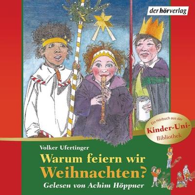 Warum feiern wir Weihnachten? - Volker Ufertinger, Audio, 9783844501728