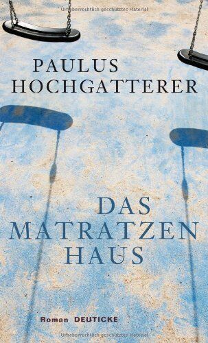 Paulus Hochgatterer - Das Matratzenhaus: Roman - Preis vom 06.10.2026 07:26:00 h