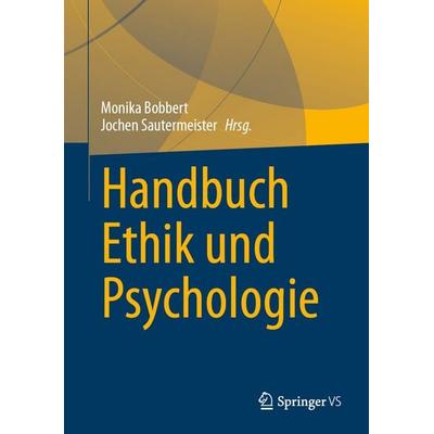 Handbuch Ethik und Psychologie, Gebundene Ausgabe von , Springer Fachmedien Wiesbaden GmbH, 978-3-658-48133-9